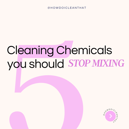 Article text graphic which reads: 5 Cleaning Chemicals You Should Stop Mixing
